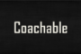 Coachable