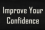 Improve Your Confidence