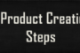 6 Product Creation Steps